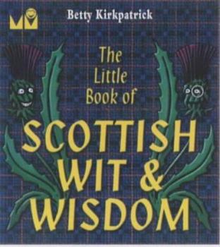 Paperback The Little Book of Scottish Wit and Wisdom Book