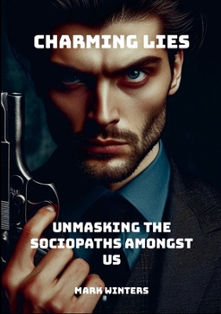 Paperback Charming Lies: Unmasking the Sociopaths Among Us Book