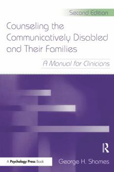 Paperback Counseling the Communicatively Disabled and Their Families: A Manual for Clinicians Book