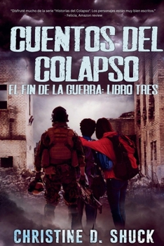 Cuentos del Colapso (El Fin de la Guerra) (Spanish Edition)