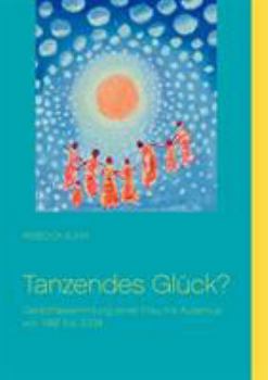 Paperback Tanzendes Glück?: Gedichtesammlung einer Frau mit Autismus von 1997 bis 2009 [German] Book