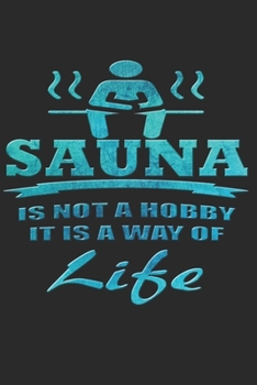 Sauna Notizbuch: Sauna Notizbuch die Perfekte Geschenkidee f�r Sauna oder Aufguss Fans. Das Taschenbuch hat 120 wei�e Seiten mit Punktraster die dich beim Schreiben oder skizzieren unterst�tzten.