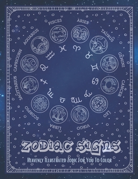 Paperback Zodiac Signs: Heavenly Illustrations For You To Color coloring book for all ages Book