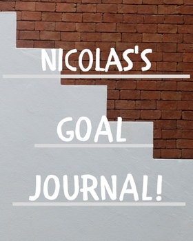 Nicolas's Goal Journal: 2020 New Year Planner Goal Journal Gift for Nicolas  / Notebook / Diary / Unique Greeting Card Alternative