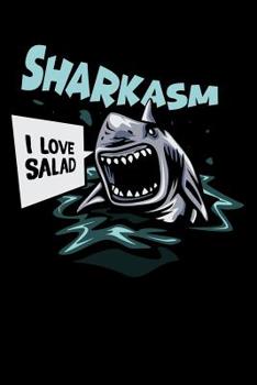 Paperback Sharkasm - I Love Salad: 120 Pages I 6x9 I Karo I Funny Education, Student & Professor Gifts Book