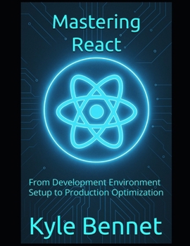 Paperback Mastering React: From Development Environment Setup to Production Optimization Book