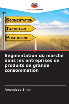 Paperback Segmentation du marché dans les entreprises de produits de grande consommation [French] Book