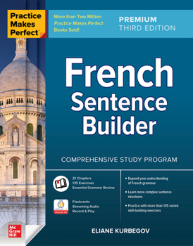 Paperback Practice Makes Perfect: French Sentence Builder, Premium Third Edition Book