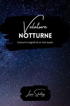 Paperback Velature notturne: sussurri e segreti di un noir queer [Italian] Book