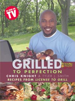 Paperback Grilled to Perfection: Recipes from License to Grill Book