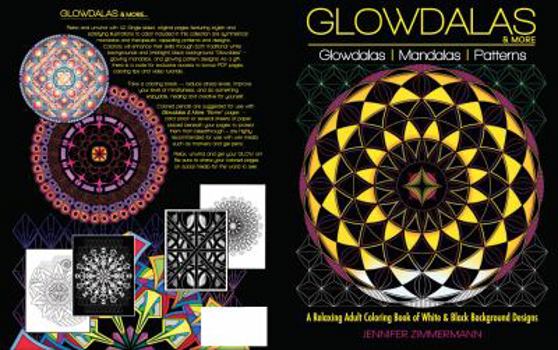 Paperback Glowdalas & More: An Adult Coloring Book of White and Black Background Mandalas and Pattern Designs for Relaxation and Stress Relief (White and Midnig Book