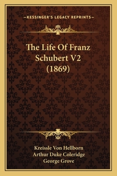 The Life of Franz Schubert; Volume 2
