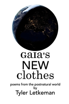 Paperback Gaia's New Clothes: poems from the postnatural world Book