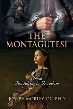 Paperback The Montagutesi: From Feudalism to Freedom Book