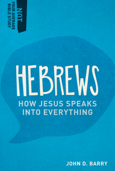 Paperback Hebrews: How Jesus Speaks Into Everything Book