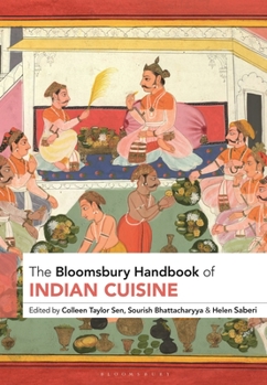 Paperback The Bloomsbury Handbook of Indian Cuisine Book