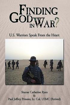 Hardcover Finding God in War?: U.S. Warriors Speak from the Heart Book