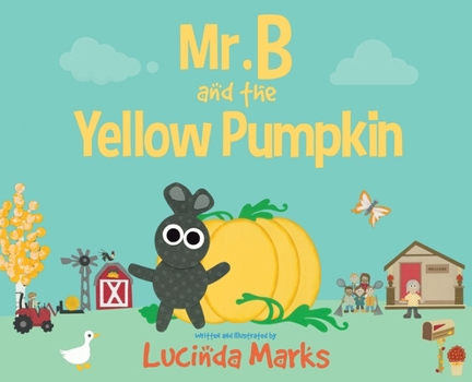 Hardcover Mr. B and the Yellow Pumpkin Book