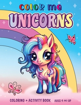 Paperback Color Me Unicorns: Coloring and Activity Book