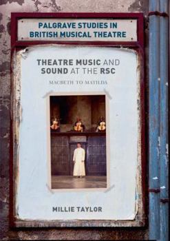 Paperback Theatre Music and Sound at the Rsc: Macbeth to Matilda Book