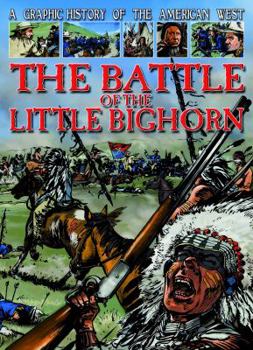 The Battle of the Little Bighorn - Book  of the A Graphic History of the American West