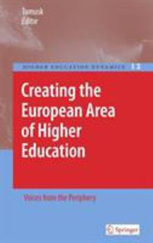 Hardcover Creating the European Area of Higher Education: Voices from the Periphery Book