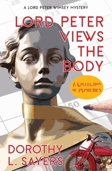 Lord Peter Views the Body - Book #4 of the Lord Peter Wimsey