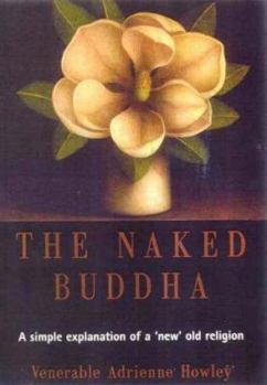 Paperback Naked Buddha: A Simple Explanation of a "New" Old Religion Book