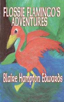 Paperback Flossie Flamingo's Adventures Book
