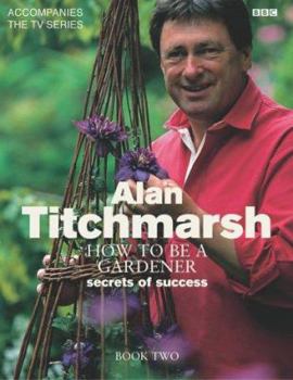 Hardcover Alan Titchmarsh How to Be a Gardener Book Two Book