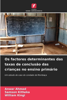 Paperback Os factores determinantes das taxas de conclusão das crianças no ensino primário [Portuguese] Book