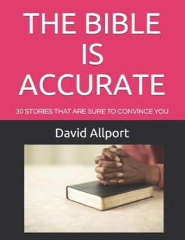 Paperback The Bible Is Accurate: The Bible's Amazing Accuracy Book