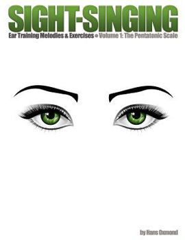 Paperback Sight-Singing - Ear Training Melodies & Exercises: Volume 1, The Pentatonic Scale Book