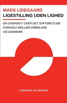 Paperback Ligestilling uden lighed. En oversigt over det statsretlige forhold mellem Gr?nland og Danmark [Danish] Book