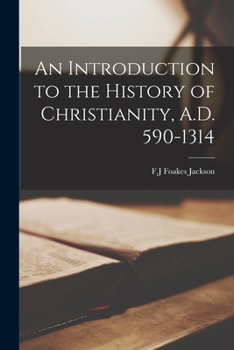 Paperback An Introduction to the History of Christianity, A.D. 590-1314 Book
