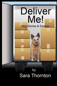 Paperback Deliver Me!: Dog Stories & Essays Book