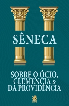 Paperback Sobre o Ócio, Clemência & da Providência [Portuguese] Book