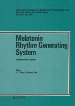 Hardcover Melatonin Rhythm Generating System: Developmental Aspects Book