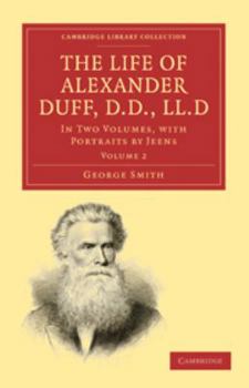 Electronics The Life of Alexander Duff, D.D., LL.D: Volume 2: In Two Volumes, with Portraits by Jeens Book