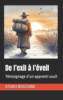 Paperback De l'exil à l'éveil: Témoignage d'un apprenti soufi [French] Book