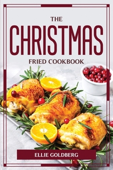 Paperback The Christmas-Fried Cookbook Book