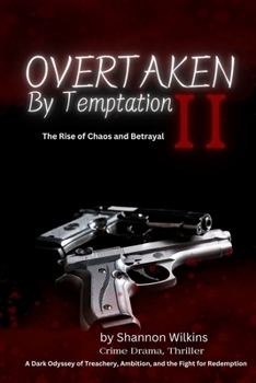 Overtaken By Temptation II: The Rise of Chaos and Betrayal