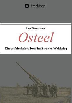 Paperback Osteel - Ein ostfriesisches Dorf im Zweiten Weltkrieg [German] Book