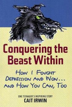 Paperback Conquering the Beast Within: How I Fought Depression and Won . . . and How You Can, Too Book