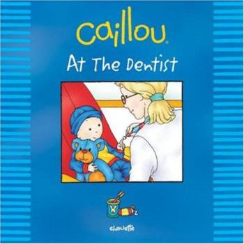 Paperback Caillou: At the Dentist Book