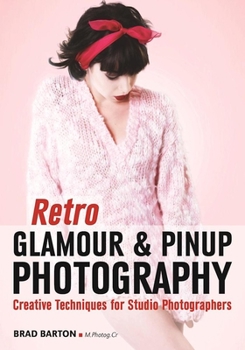 Paperback Retro Glamour & Pinup Photography: Creative Techniques for Studio Photographers Book