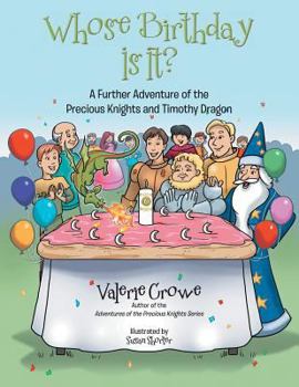 Paperback Whose Birthday Is It?: A Further Adventure of the Precious Knights and Timothy Dragon Book