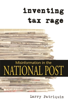 Paperback Inventing Tax Rage: Misinformation in the National Post Book