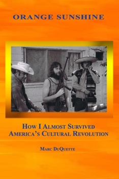 Paperback Orange Sunshine: How I Almost Survived America's Cultural Revolution Book