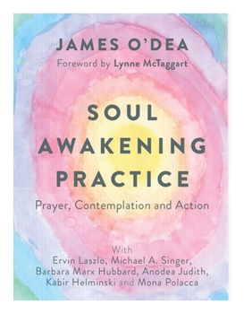Hardcover Soul Awakening Practice: Prayer, Contemplation and Action Book